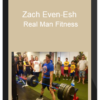 Zach Even-Esh – Real Man Fitness