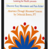 Deborah Bowes – Discover Easier Movement and Pain Relief