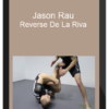 Jason Rau – Reverse De La Riva
