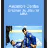 Alexandre Dantas – Brazilian Jiu Jitsu for MMA
