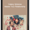 Valery Molone – Master Your Relationship