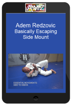 Adem Redzovic – Basically Escaping Side Mount