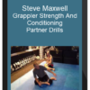 Steve Maxwell – Grappler Strength And Conditioning – Partner Drills