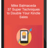 Mike Balmaceda – 37 Super Techniques to Double Your Kindle Sales