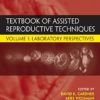 Textbook of Assisted Reproductive Techniques Volume 1: Laboratory Perspectives 5th Edition