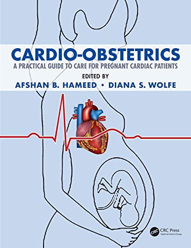 Cardio-Obstetrics: A Practical Guide to Care for Pregnant Cardiac Patients