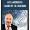 Alexander Elder – Trading at the Right Edge