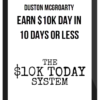 Duston McGroarty – Earn $10K Day in 10 Days or Less