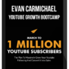 Evan Carmichael – Youtube Growth Bootcamp