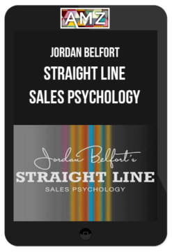 Jordan Belfort – Straight Line Sales Psychology