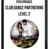 PickupDance – Club Dance Partnering Level 2