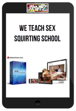 We Teach Sex – Squirting School