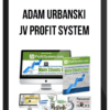 Adam Urbanski – JV Profit System