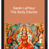 Sarah LaFleur – The Body Electric
