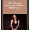 Eliza Schneider – Accents and Dialects Masterclass