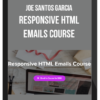 Joe Santos Garcia – Responsive HTML Emails Course