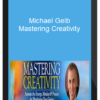 Michael Gelb – Mastering Creativity