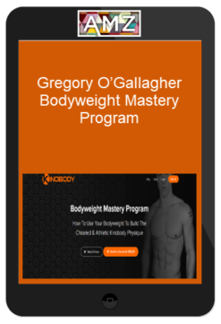 Gregory O’Gallagher – Bodyweight Mastery Program