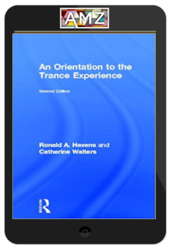 Ronald Havens – Catherine Walters – An Orientation To The Trance Experience