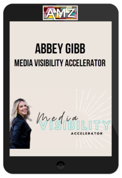 Abbey Gibb – Media Visibility Accelerator