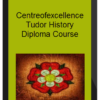 Centreofexcellence – Tudor History Diploma Course