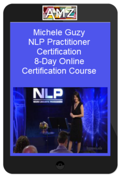 Michele Guzy – NLP Practitioner Certification – 8-Day Online Certification Course