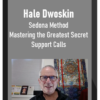 Hale Dwoskin – Sedona Method – Mastering the Greatest Secret – Support Calls