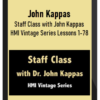John Kappas – Staff Class with John Kappas – HMI Vintage Series Lessons 1-78