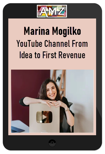 Marina Mogilko – YouTube Channel From Idea to First Revenue