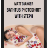 Matt Granger – Bathtub Photoshoot with Steph