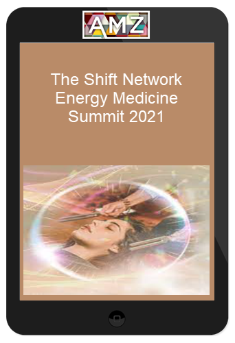 The Shift Network – Energy Medicine Summit 2021
