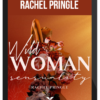 Rachel Pringle – Wild Woman Sensuality