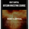 Rekt Capital – Bitcoin Investing Course