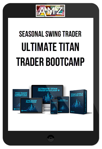 Seasonal Swing Trader – Ultimate Titan Trader Bootcamp