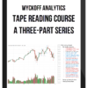 Wyckoff Analytics – Tape Reading Course: A Three-Part Series