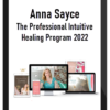 Anna Sayce – The Professional Intuitive Healing Program 2022