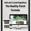 Anth and Crystal Kapolitsas – The Healthy Patch Formula