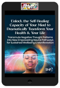 Brandy Gillmore – Unlock the Self-Healing Capacity of Your Mind to Dramatically Transform Your Health & Your Life