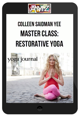Colleen Saidman Yee – Master Class: Restorative Yoga