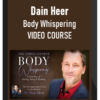 Dain Heer – Body Whispering VIDEO COURSE