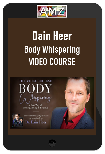 Dain Heer – Body Whispering VIDEO COURSE