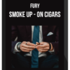Fury – Smoke Up – On Cigars