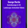 George Martin – Kaleidoscope & 3D Landscape Animation Videos