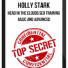 Holly Stark – Head In The Clouds SEO Training Basic and Advanced