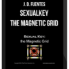 J. D. Fuentes – SexualKey – The Magnetic Grid