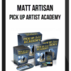 Matt Artisan – Pick Up Artist Academy