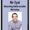 Nir Eyal - Becoming Indistractable Workshop