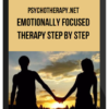 Psychotherapy.net - Emotionally Focused Therapy Step by Step