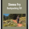 Sienna Fry – Backpacking 101