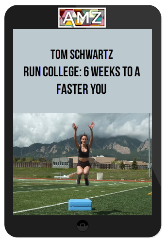 Tom Schwartz – Run College: 6 Weeks to a Faster You